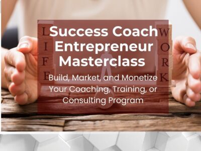 Success Coach Entrepreneur Masterclass and Coaching