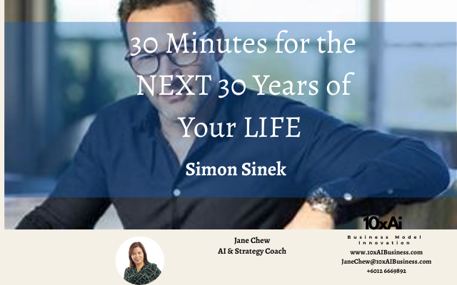 Simon Sinek: 30 Minutes for the NEXT 30 Years of Your LIFE (Full Transcript + Summary)